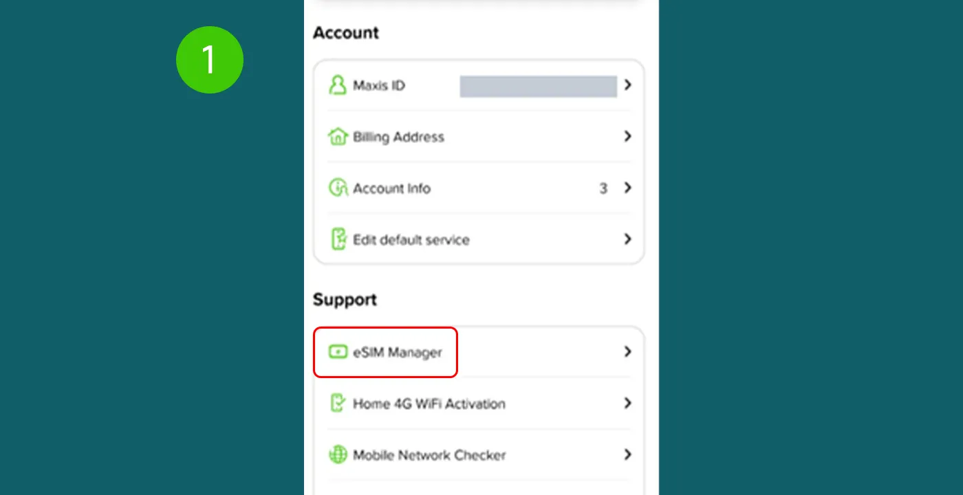Step 1 - Go to your Maxis app and tap on eSIM Manager.