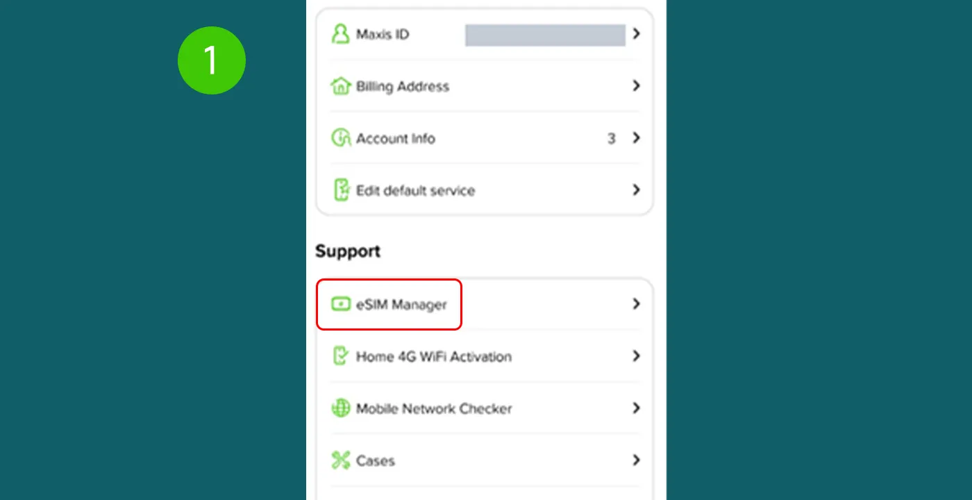 Step 1 - Go to your Maxis app and tap on eSIM Manager
